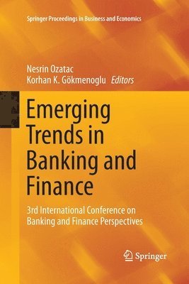 Nesrin Ozatac, Korhan K. Gökmenoglu, Korhan K. Gokmenoglu - Emerging Trends in Banking and Finance, Häftad