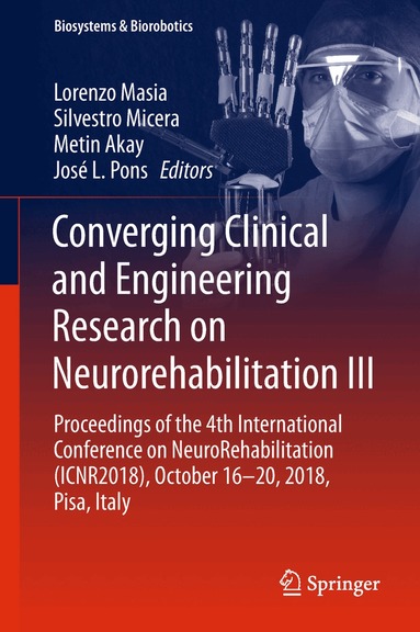 Lorenzo Masia, Silvestro Micera, Metin Akay, José L. Pons - Converging Clinical and Engineering Research on Neurorehabilitation III, Häftad