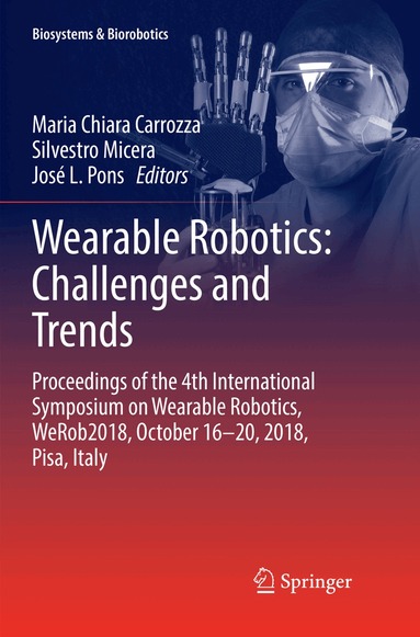 Maria Chiara Carrozza, Silvestro Micera, José L. Pons - Wearable Robotics: Challenges and Trends, Häftad