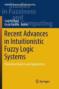 bokomslag Recent Advances in Intuitionistic Fuzzy Logic Systems