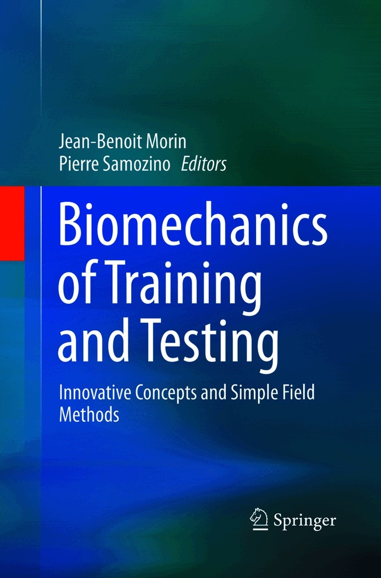 Jean-Benoit Morin, Pierre Samozino - Biomechanics of Training and Testing, Häftad