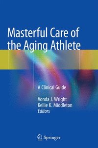 bokomslag Masterful Care of the Aging Athlete