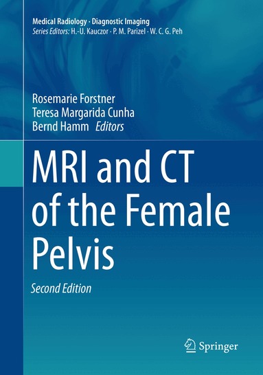 Rosemarie Forstner, Teresa Margarida Cunha, Bernd Hamm - MRI and CT of the Female Pelvis, Häftad