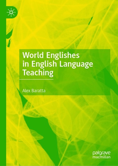 Alex Baratta - World Englishes in English Language Teaching, Häftad