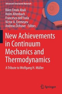 bokomslag New Achievements in Continuum Mechanics and Thermodynamics