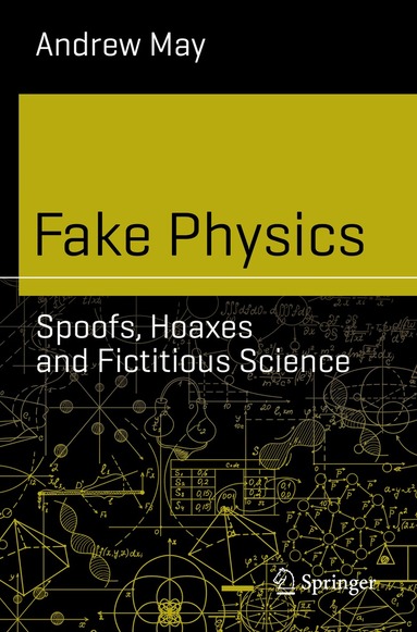 Andrew May - Fake Physics: Spoofs, Hoaxes and Fictitious Science, Häftad