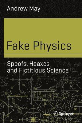 bokomslag Fake Physics: Spoofs, Hoaxes and Fictitious Science