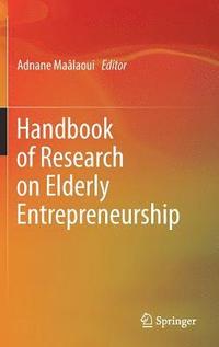 bokomslag Handbook of Research on Elderly Entrepreneurship