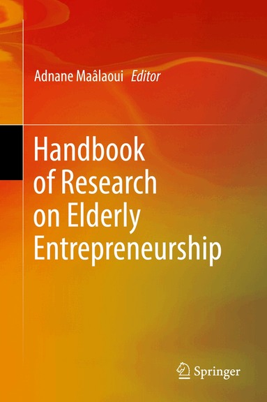 Adnane Maâlaoui - Handbook of Research on Elderly Entrepreneurship, Inbunden
