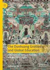 bokomslag The Dunhuang Grottoes and Global Education