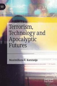 bokomslag Terrorism, Technology and Apocalyptic Futures