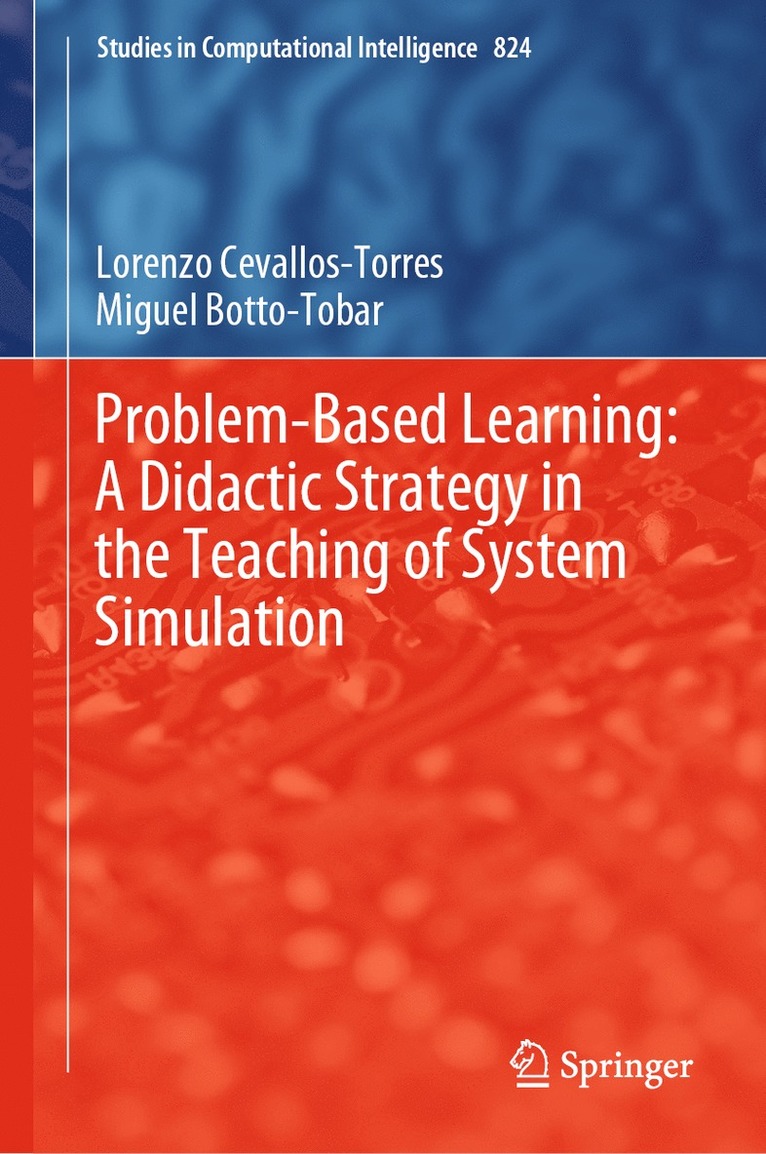 Lorenzo Cevallos-Torres, Miguel Botto-Tobar - Problem-Based Learning: A Didactic Strategy in the Teaching of System Simulation, Häftad