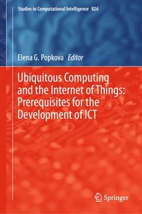 bokomslag Ubiquitous Computing and the Internet of Things: Prerequisites for the Development of ICT