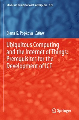 Ubiquitous Computing and the Internet of Things: Prerequisites for the Development of ICT 1
