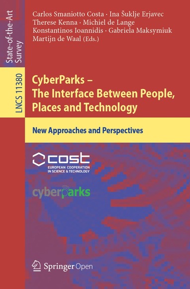 Carlos Smaniotto Costa, Ina Šuklje Erjavec, Therese Kenna, Michiel de Lange, Konstantinos Ioannidis, Gabriela Maksymiuk, Martijn de Waal - CyberParks – The Interface Between People, Places and Technology, Häftad