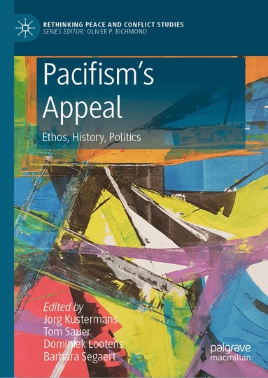 Jorg Kustermans, Tom Sauer, Dominiek Lootens, Barbara Segaert - Pacifism’s Appeal, Inbunden