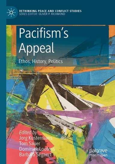 Jorg Kustermans, Tom Sauer, Dominiek Lootens, Barbara Segaert - Pacifism’s Appeal, Häftad