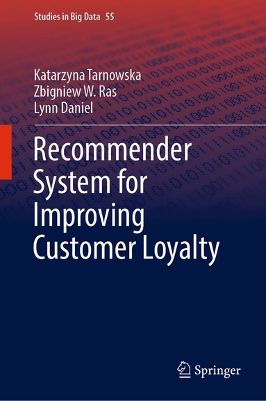 Katarzyna Tarnowska, Zbigniew W. Ras, Lynn Daniel - Recommender System for Improving Customer Loyalty, Inbunden