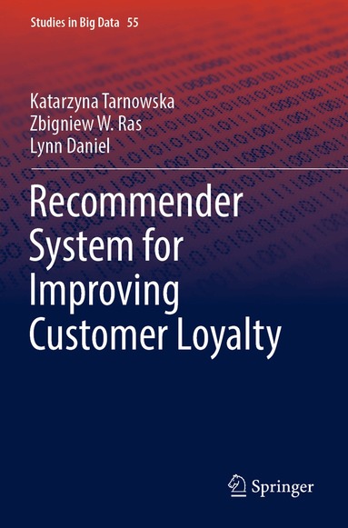 Katarzyna Tarnowska, Zbigniew W. Ras, Lynn Daniel - Recommender System for Improving Customer Loyalty, Häftad