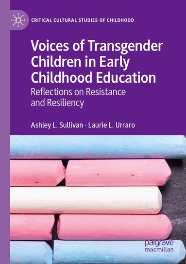 Ashley L. Sullivan, Laurie L. Urraro - Voices of Transgender Children in Early Childhood Education, Häftad