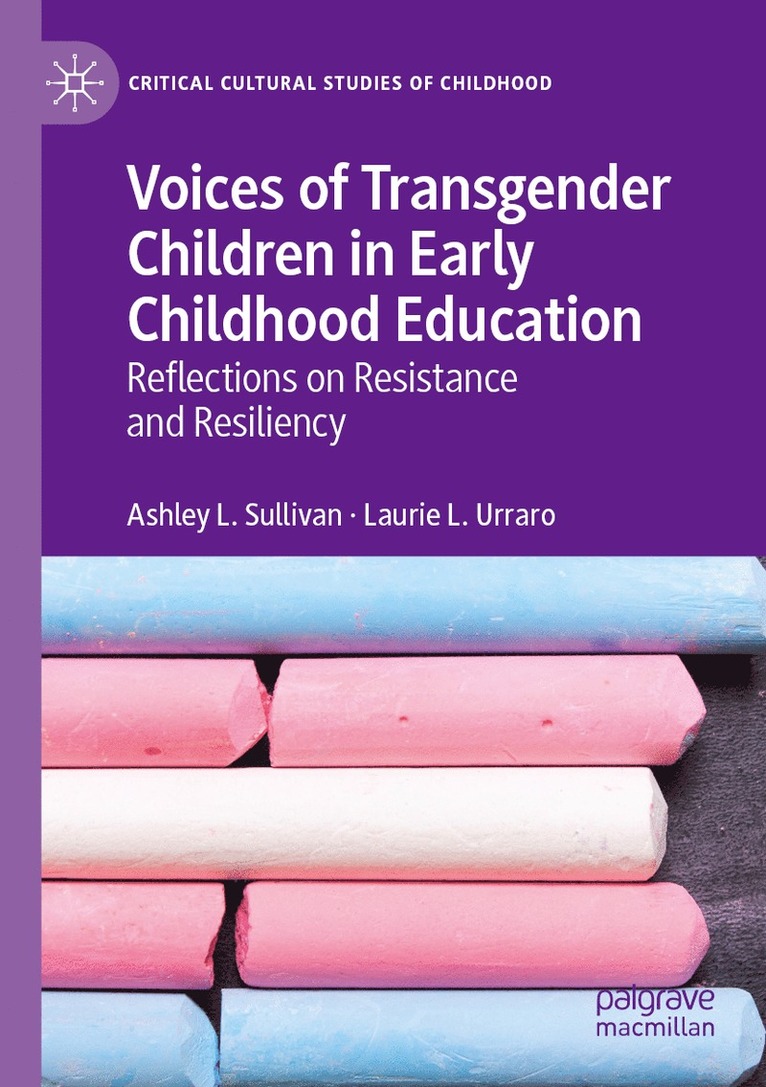 Ashley L. Sullivan, Laurie L. Urraro - Voices of Transgender Children in Early Childhood Education, Häftad