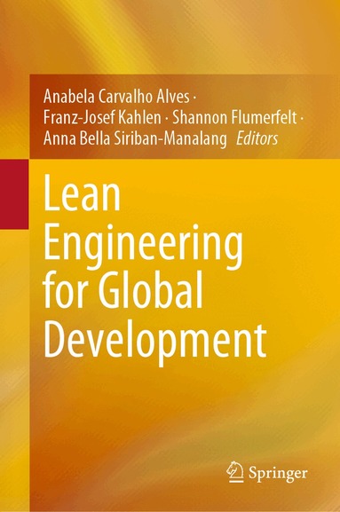 Anabela Carvalho Alves, Franz-Josef Kahlen, Shannon Flumerfelt, Anna Bella Siriban-Manalang - Lean Engineering for Global Development, Inbunden