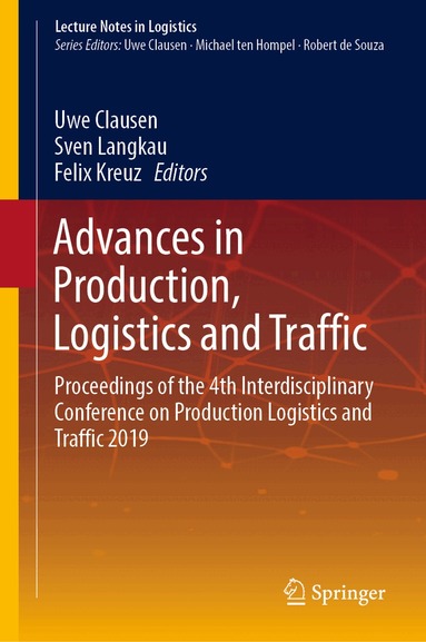 Uwe Clausen, Sven Langkau, Felix Kreuz - Advances in Production, Logistics and Traffic, Inbunden