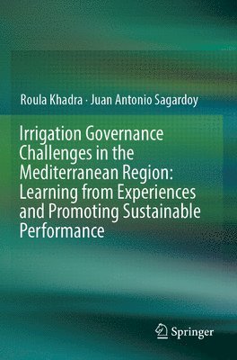 Irrigation Governance Challenges in the Mediterranean Region: Learning from Experiences and Promoting Sustainable Performance 1