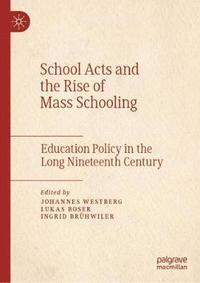 bokomslag School Acts and the Rise of Mass Schooling