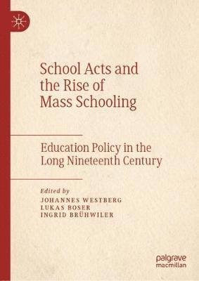 School Acts and the Rise of Mass Schooling 1