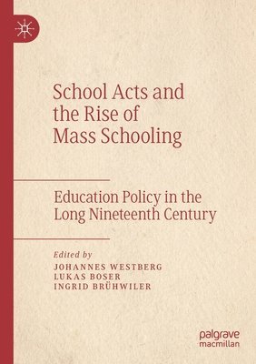 bokomslag School Acts and the Rise of Mass Schooling