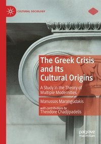 bokomslag Greek Crisis and Its Cultural Origins