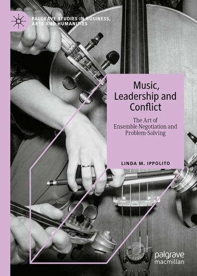 Linda M. Ippolito - Music, Leadership and Conflict, Inbunden