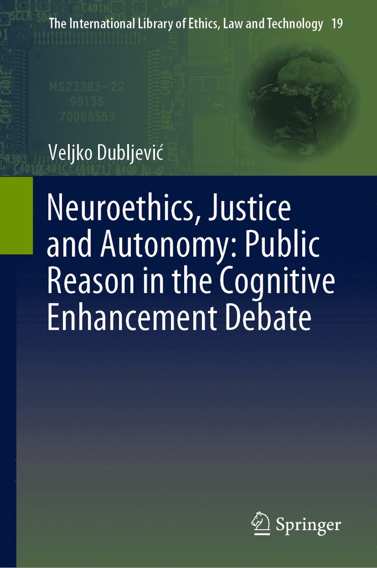 Neuroethics, Justice and Autonomy: Public Reason in the Cognitive Enhancement Debate 1