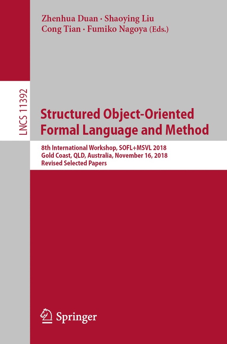 Zhenhua Duan, Shaoying Liu, Cong Tian, Fumiko Nagoya - Structured Object-Oriented Formal Language and Method, Häftad