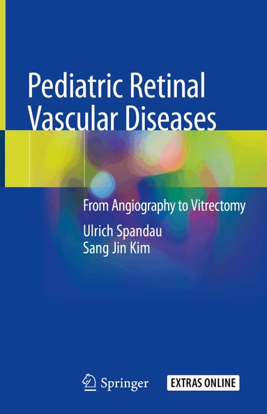 Ulrich Spandau, Sang Jin Kim - Pediatric Retinal Vascular Diseases, Inbunden