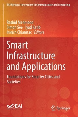 Rashid Mehmood, Simon See, Iyad Katib, Imrich Chlamtac - Smart Infrastructure and Applications, Häftad