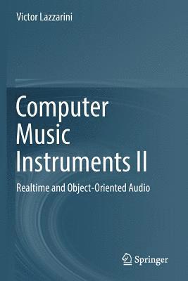 Victor Lazzarini - Computer Music Instruments II: Realtime and Object-Oriented Audio, Häftad