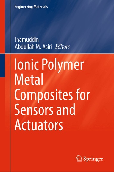 Inamuddin, Abdullah M. Asiri - Ionic Polymer Metal Composites for Sensors and Actuators, Inbunden