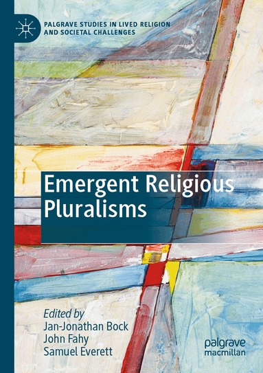 Jan-Jonathan Bock, John Fahy, Samuel Everett - Emergent Religious Pluralisms, Häftad