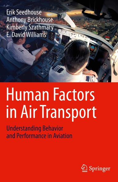 Erik Seedhouse, Anthony Brickhouse, Kimberly Szathmary, E. David Williams - Human Factors in Air Transport, Inbunden