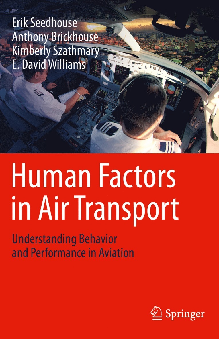 Erik Seedhouse, Anthony Brickhouse, Kimberly Szathmary, E. David Williams - Human Factors in Air Transport, Inbunden