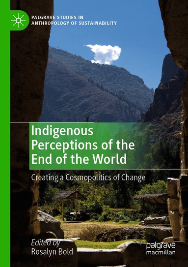 Rosalyn Bold - Indigenous Perceptions of the End of the World, Häftad