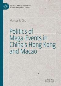 bokomslag Politics of Mega-Events in China's Hong Kong and Macao
