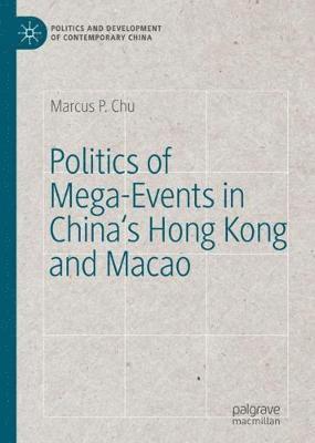 bokomslag Politics of Mega-Events in China's Hong Kong and Macao