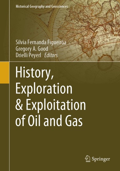 Silvia Fernanda Figueirôa, Gregory A. Good, Drielli Peyerl - History, Exploration & Exploitation of Oil and Gas, Inbunden