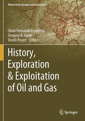 Silvia Fernanda Figueiroa, Gregory a. Good - History, Exploration & Exploitation of Oil and Gas, Häftad