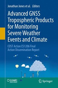 bokomslag Advanced GNSS Tropospheric Products for Monitoring Severe Weather Events and Climate