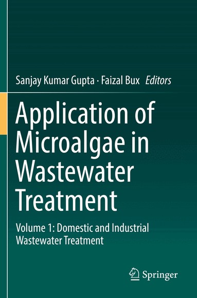 Sanjay Kumar Gupta, Faizal Bux - Application of Microalgae in Wastewater Treatment, Häftad