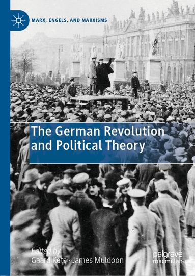 Gaard Kets, James Muldoon - German Revolution and Political Theory, Inbunden